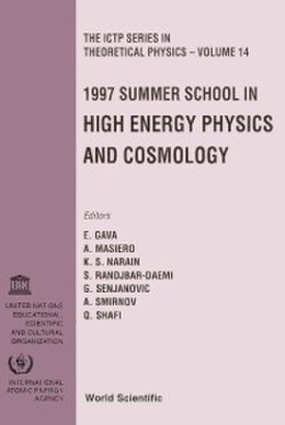 High Energy Physics And Cosmology 1997 - Proceedings Of The Summer School