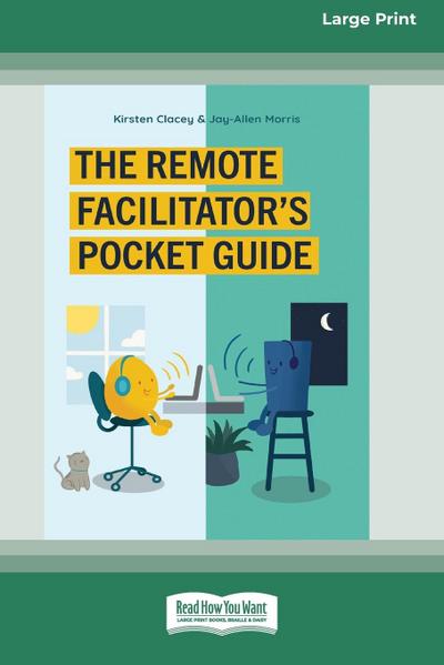 The Remote Facilitator’s Pocket Guide (16pt Large Print Edition)