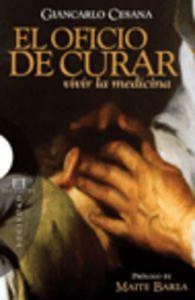 El oficio de curar : vivir la medicina