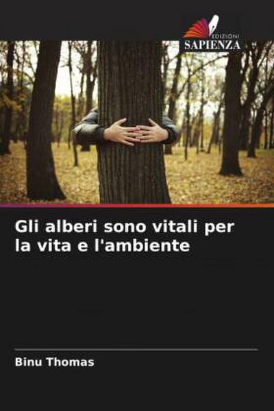 Gli alberi sono vitali per la vita e l’ambiente