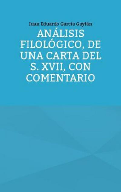 Análisis filológico, de una carta del s. XVII, con comentario
