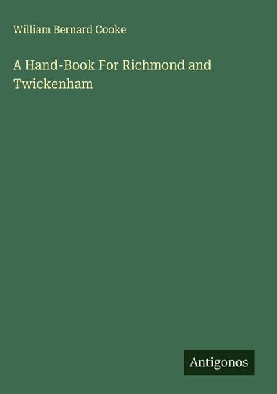 A Hand-Book For Richmond and Twickenham