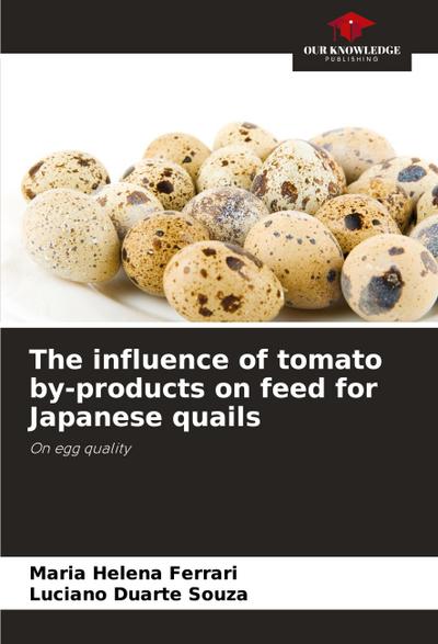 The influence of tomato by-products on feed for Japanese quails