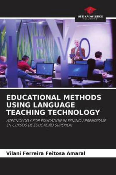 EDUCATIONAL METHODS USING LANGUAGE TEACHING TECHNOLOGY