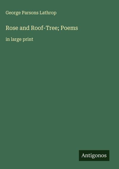 Rose and Roof-Tree; Poems