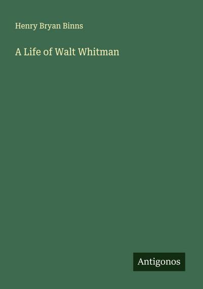 A Life of Walt Whitman