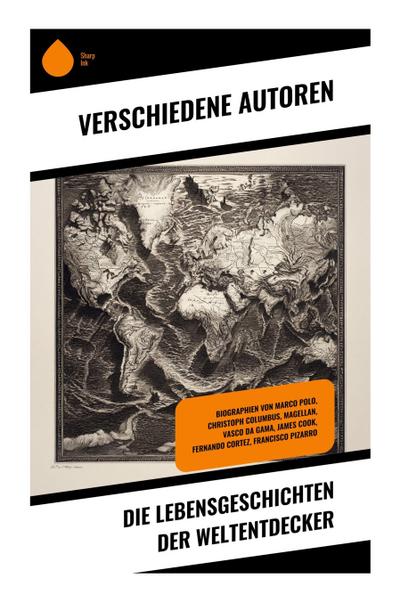 Die Lebensgeschichten der Weltentdecker