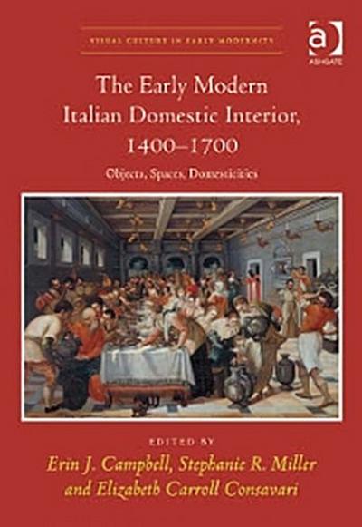 The Early Modern Italian Domestic Interior, 1400â1700