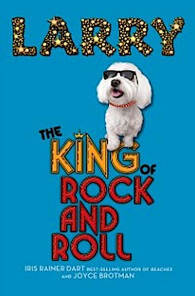 Larry: The King of Rock and Roll