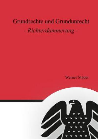 Grundrechte und Grundunrecht