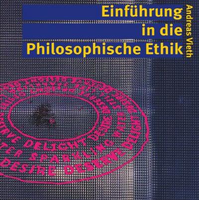 Einführung in die Philosophische Ethik