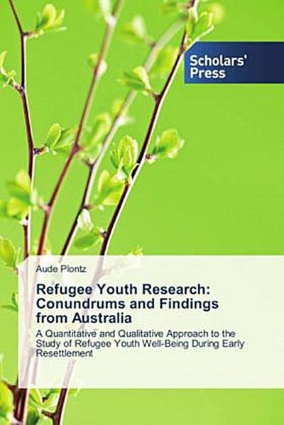 Refugee Youth Research: Conundrums and Findings from Australia