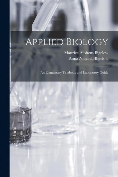 Applied Biology: An Elementary Textbook and Laboratory Guide