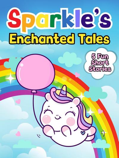 Sparkle’s Enchanted Tales (Sparkle the Unicorn, #3)