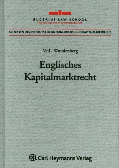 Englisches Kapitalmarktrecht - eine rechtsvergleichende Studie aus der Perspektive des europäischen Kapitalmarktrechts