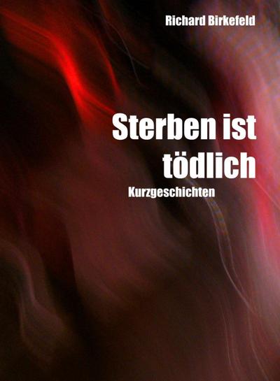 STERBEN IST TÖDLICH