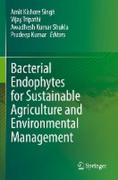 Bacterial Endophytes for Sustainable Agriculture and Environmental Management