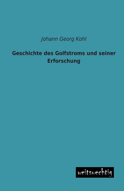 Geschichte des Golfstroms und seiner Erforschung