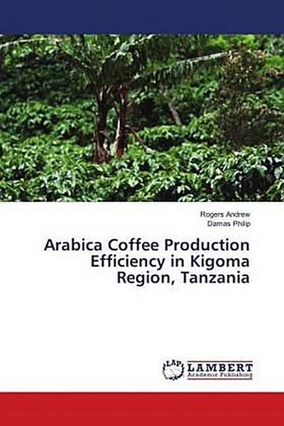 Arabica Coffee Production Efficiency in Kigoma Region, Tanzania