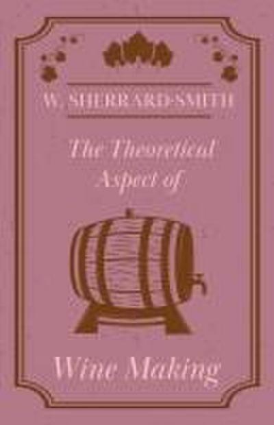 The Theoretical Aspect of Wine Making