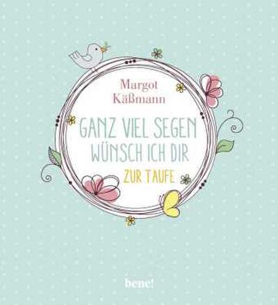 Ganz viel Segen wünsch ich dir