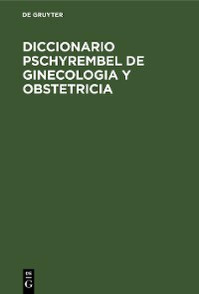 Diccionario Pschyrembel de Ginecologia y Obstetricia