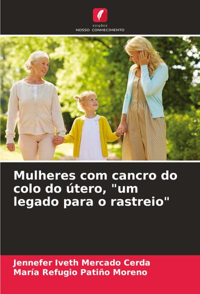 Mulheres com cancro do colo do útero, "um legado para o rastreio"