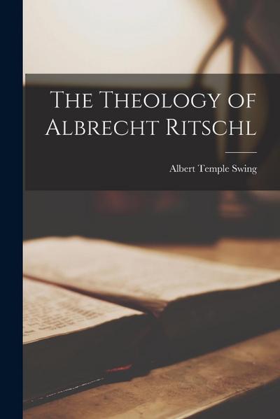 The Theology of Albrecht Ritschl