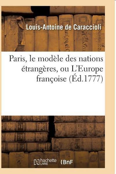 Paris, Le Modèle Des Nations Étrangères, Ou l’Europe Françoise