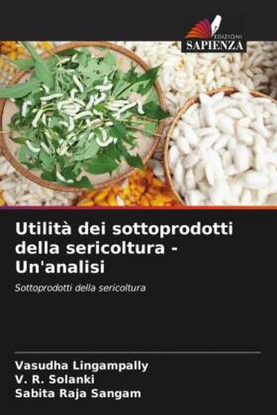 Utilità dei sottoprodotti della sericoltura - Un’analisi