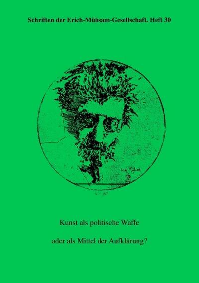 Kunst als politische Waffe oder als Mittel der Aufklärung?