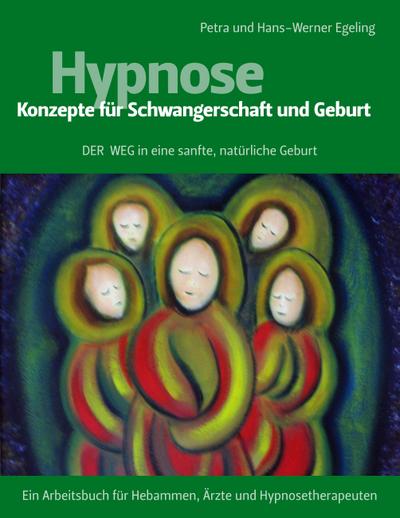 Hypnose - Konzepte für Schwangerschaft und Geburt