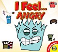 I Feel... Angry