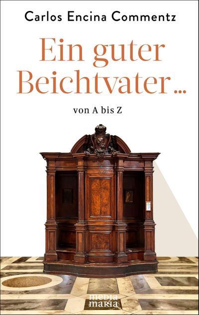 Ein guter Beichtvater ... von A bis Z