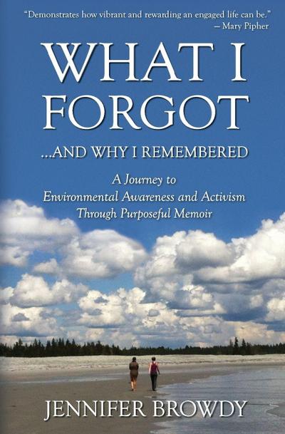 What I Forgot...And Why I Remembered