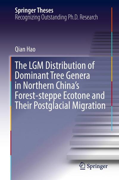 The LGM Distribution of Dominant Tree Genera in Northern China’s Forest-steppe Ecotone and Their Postglacial Migration