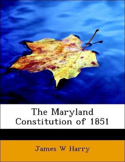 The Maryland Constitution of 1851