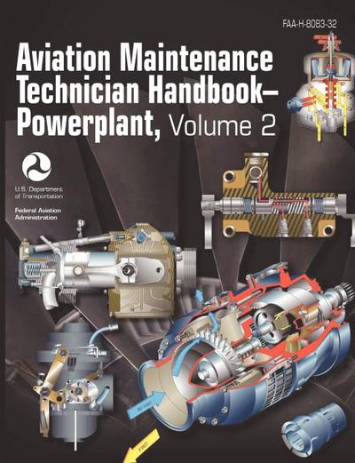 Aviation Maintenance Technician Handbook - Powerplant. Volume 2 (FAA-H-8083-32)
