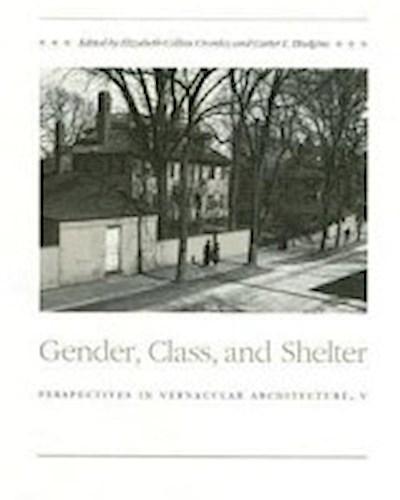 Cromley, E:  Gender Class And Shelter