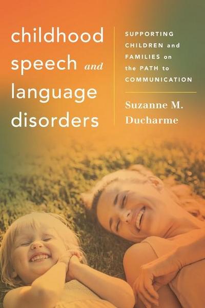 DuCharme, S: Childhood Speech and Language Disorders