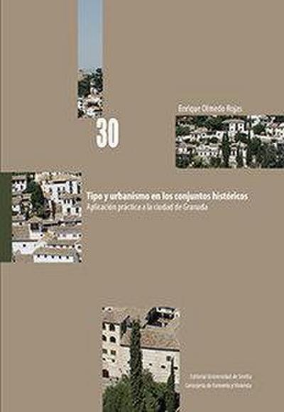 Tipo y urbanismo en los conjuntos históricos : aplicación práctica a la ciudad de Granada