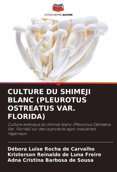 CULTURE DU SHIMEJI BLANC (PLEUROTUS OSTREATUS VAR. FLORIDA)