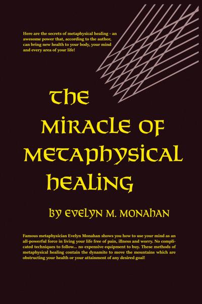 The Miracle of Metaphysical Healing