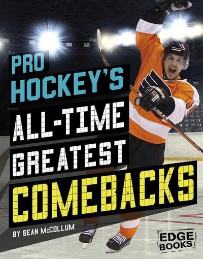 Pro Hockey’s All-Time Greatest Comebacks