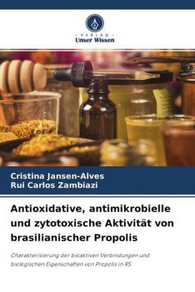 Antioxidative, antimikrobielle und zytotoxische Aktivität von brasilianischer Propolis