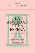 La ansiedad de la espera y otros relatos filosóficos