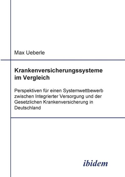 Krankenversicherungssysteme im Vergleich