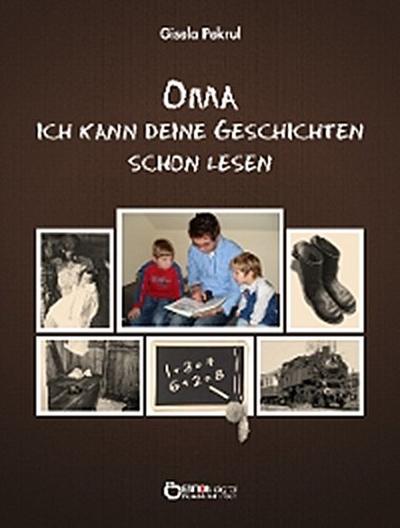 Oma, ich kann deine Geschichten schon lesen