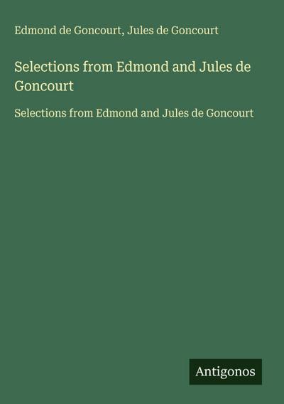 Selections from Edmond and Jules de Goncourt