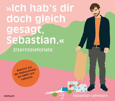 "Ich hab’s dir doch gleich gesagt, Sebastian."